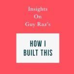 Insights on Guy Razs How I Built Thi..., Swift Reads