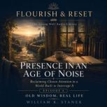 Presence in an Age of Noise, William R. Stanek