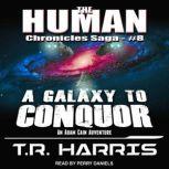 A Galaxy To Conquer, T.R. Harris