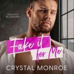 Fake It for Me, Crystal Monroe