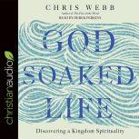 GodSoaked Life, Chris Webb