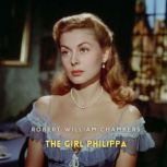 The Girl Philippa, Robert William Chambers