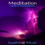 Meditation  Sounds of Thunderstorms, Anthony Morse