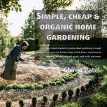 Simple, Cheap and organic Home Gardening, Chirag Patel