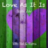 Love As It Is, Sophia John