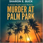 Murder at Palm Park, Sharon E. Buck