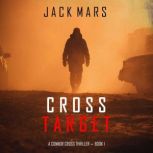 Cross Target A Connor Cross Action T..., Jack Mars