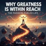 Why Greatness Is Within Reach, Victoria David