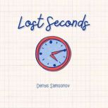 Lost Seconds, Denys Samsonov