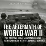 The Aftermath of World War II The Po..., Charles River Editors