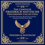 The Complete Friedrich Nietzsche Phil..., Friedrich Nietzsche