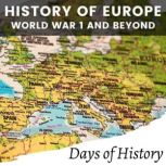 History of Europe, World War I and Be..., Days of History