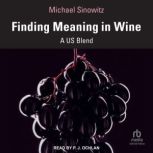 Finding Meaning in Wine, Michael Sinowitz