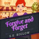 Forgive and Forget, S.E. Biglow