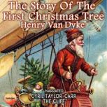 The Story Of The First Christmas Tree, Henry Van Dyke