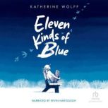 Eleven Kinds of Blue, Katherine Wolff