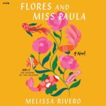 Flores and Miss Paula, Melissa Rivero