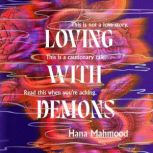 Loving with Demons, Hana Mahmood