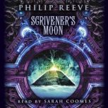 Scriveners Moon The Fever Crumb Tri..., Philip Reeve