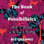 The Book of Possibilities, Bee Quammie