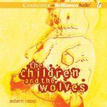 The Children and the Wolves, Adam Rapp