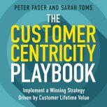 The Customer Centricity Playbook, Peter Fader