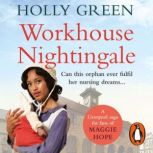 Workhouse Nightingale, Holly Green