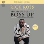 The Perfect Day to Boss Up, Rick Ross