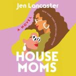 Housemoms, Jen Lancaster