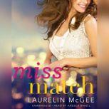 Miss Match, Laurelin McGee