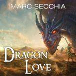 Dragonlove, Marc Secchia