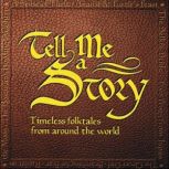 Tell Me A Story Timeless Folktales F..., Amy Friedman