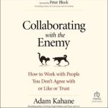 Collaborating with the Enemy, Adam Kahane