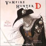 Vampire Hunter D The Stuff of Dreams, Hideyuki Kikuchi