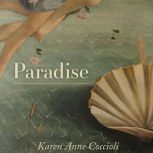 Paradise, Karen Anne Coccioli