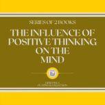 THE INFLUENCE OF POSITIVE THINKING ON THE MIND (SERIES OF 2 BOOKS), LIBROTEKA