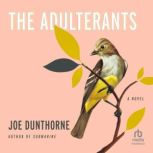 The Adulterants, Joe Dunthorne