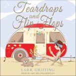 Teardrops and Flip Flops, Lark Griffing