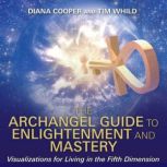 The Archangel Guide to Enlightenment ..., Diana Cooper