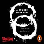 A Broken Darkness, Premee Mohamed