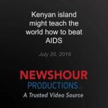 Kenyan island might teach the world h..., PBS NewsHour