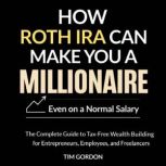 How a Roth IRA Can Make You a Million..., Tim Gordon