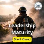 Leadership Maturity, Sherif Khaled