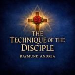 The Technique of the Disciple, Raymund Andrea