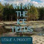 What the Ice Yields, Leslie Piggott