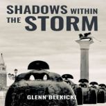 Shadows Within the Storm, Glenn Blekicki