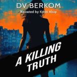 A Killing Truth, D.V. Berkom