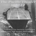 The Pacific Theater in 1942 The Hist..., Charles River Editors