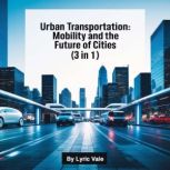 Urban Transportation, Lyric Vale