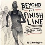 Beyond the Finish Line, Zane Ryder